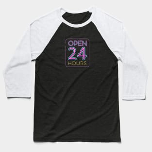 Open 24 Hours Baseball T-Shirt